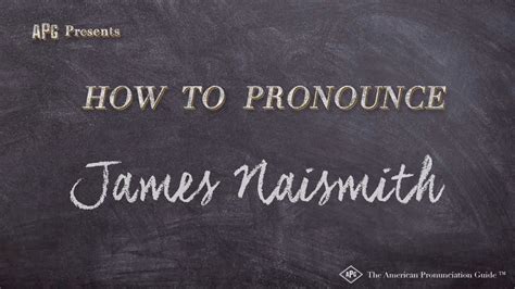 How to Pronounce James Naismith (Real Life Examples!).